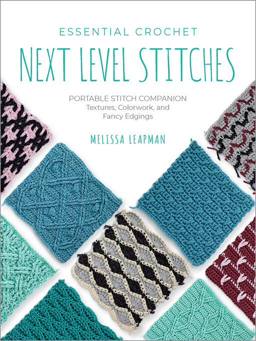 Title details for Essential Crochet Next-Level Stitches by Melissa Leapman - Wait list